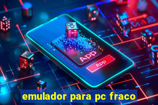 emulador para pc fraco