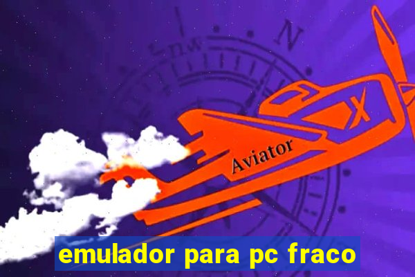 emulador para pc fraco