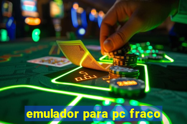 emulador para pc fraco