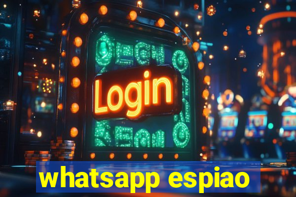 whatsapp espiao