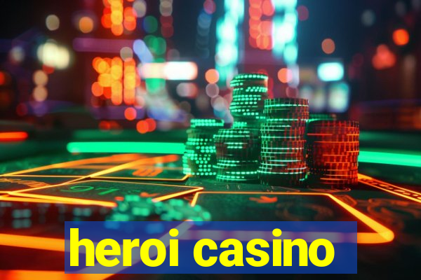 heroi casino