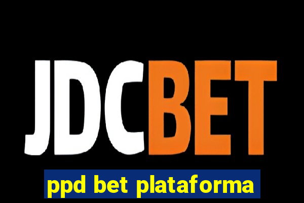 ppd bet plataforma