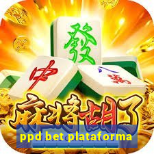 ppd bet plataforma