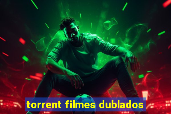 torrent filmes dublados