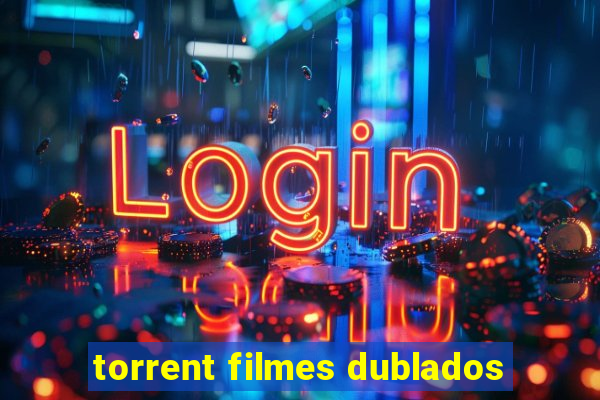 torrent filmes dublados