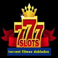 torrent filmes dublados