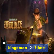 kingsman 2 filme completo dublado superflix