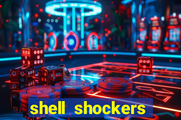 shell shockers crazy games