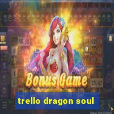 trello dragon soul