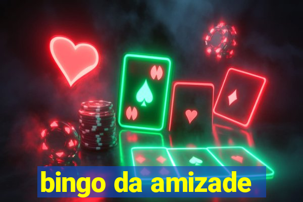 bingo da amizade