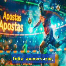 feliz aniversário, meu amor texto emocionante