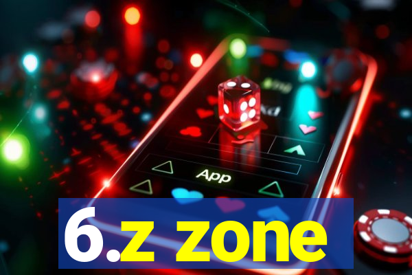 6.z zone