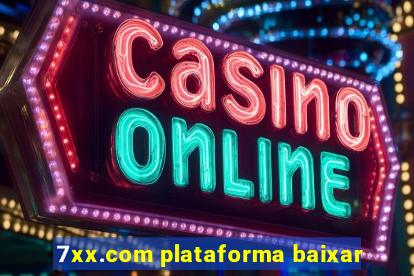 7xx.com plataforma baixar