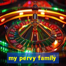 my pervy family