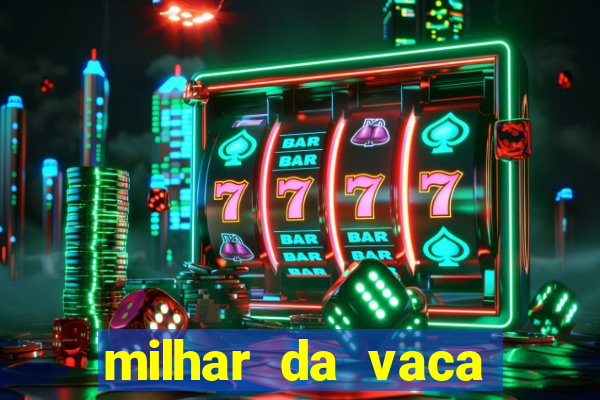 milhar da vaca mais atrasada