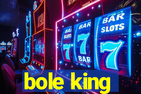 bole king