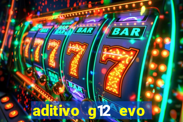 aditivo g12 evo ficha tecnica