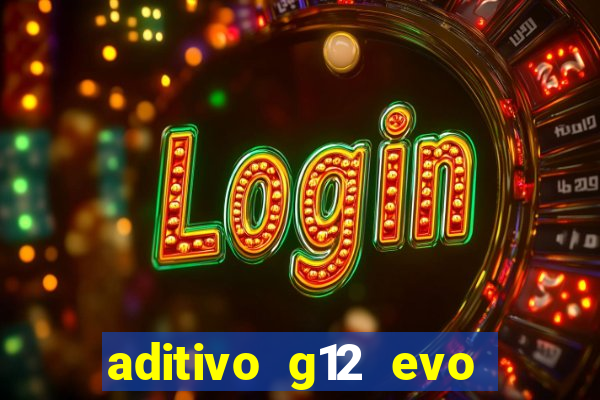 aditivo g12 evo ficha tecnica