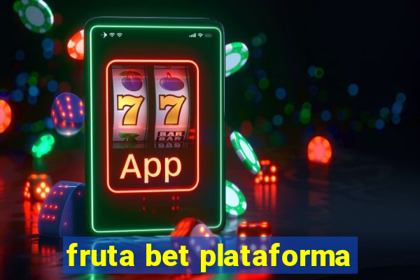 fruta bet plataforma