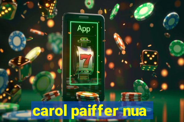 carol paiffer nua