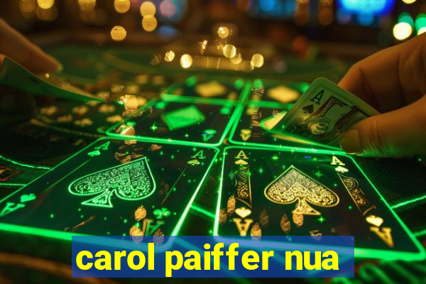 carol paiffer nua