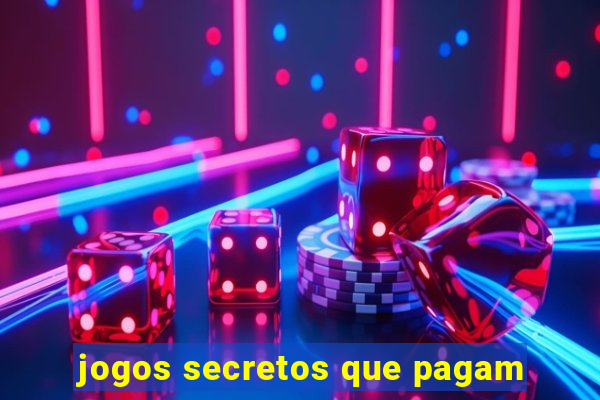 jogos secretos que pagam