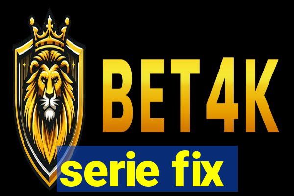 serie fix