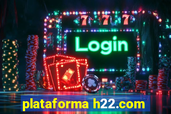 plataforma h22.com