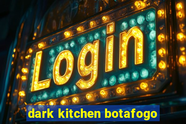 dark kitchen botafogo