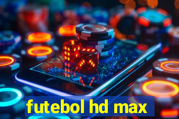 futebol hd max