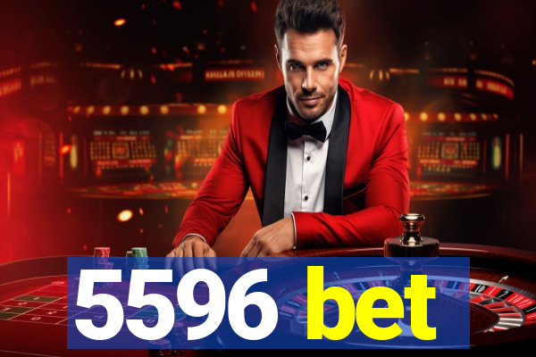 5596 bet