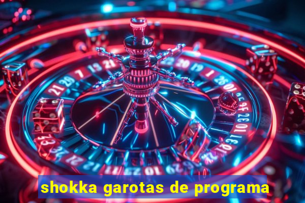 shokka garotas de programa