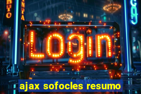 ajax sofocles resumo