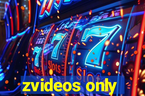 zvideos only