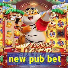 new pub bet