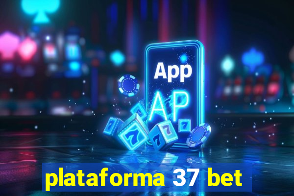 plataforma 37 bet