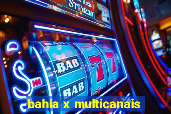 bahia x multicanais