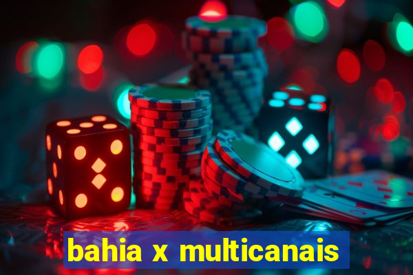 bahia x multicanais