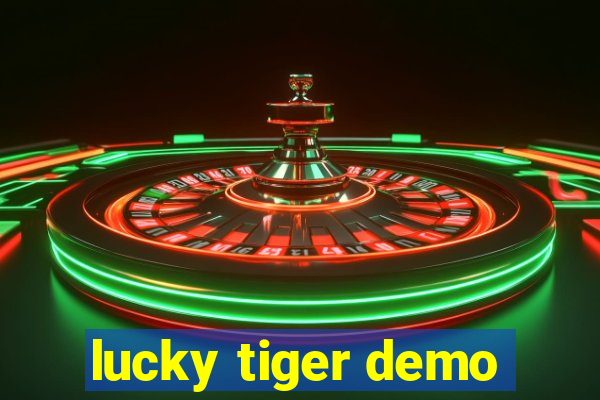 lucky tiger demo