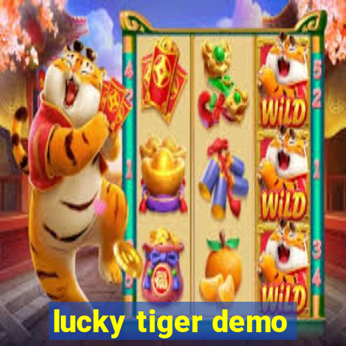 lucky tiger demo