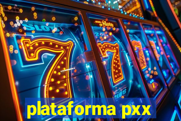 plataforma pxx