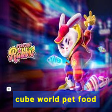 cube world pet food