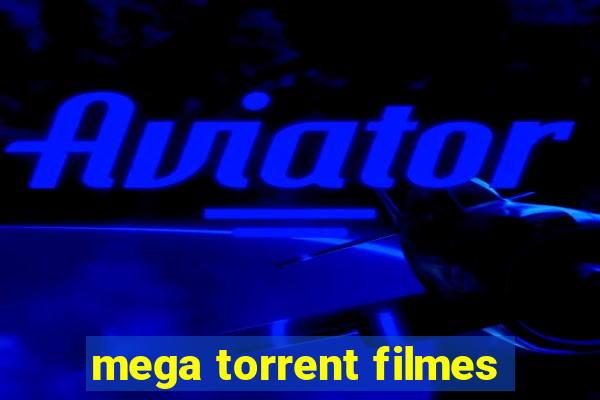 mega torrent filmes