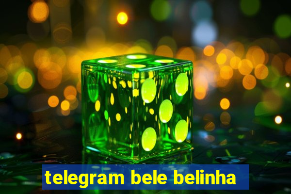 telegram bele belinha