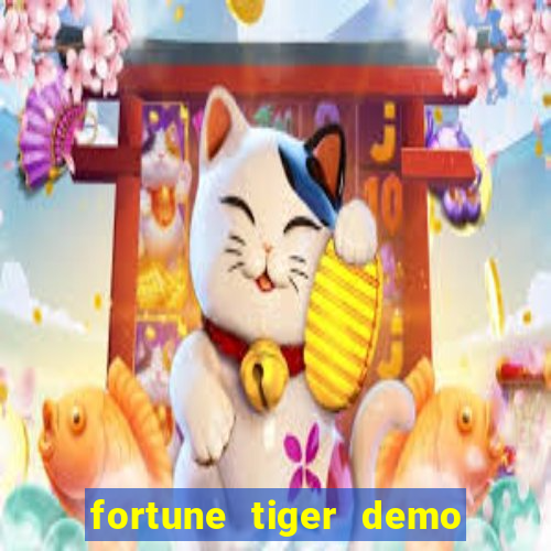 fortune tiger demo aposta de 500