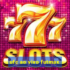 ufc ao vivo futmax