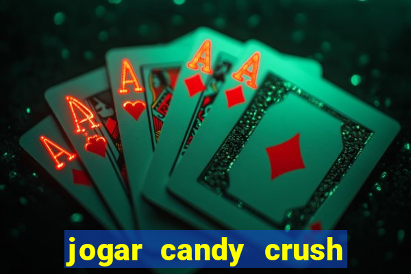 jogar candy crush saga no facebook