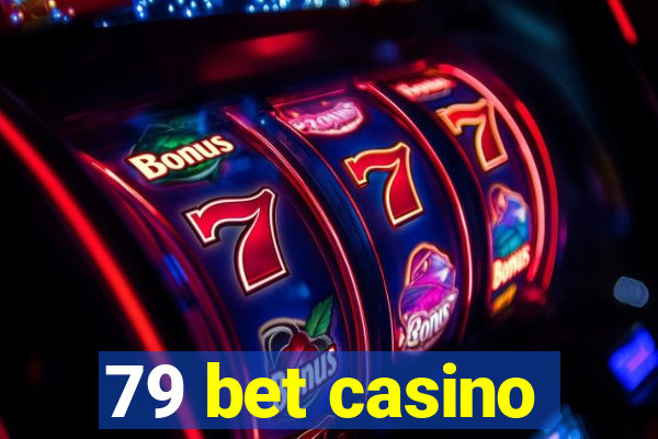 79 bet casino