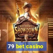 79 bet casino