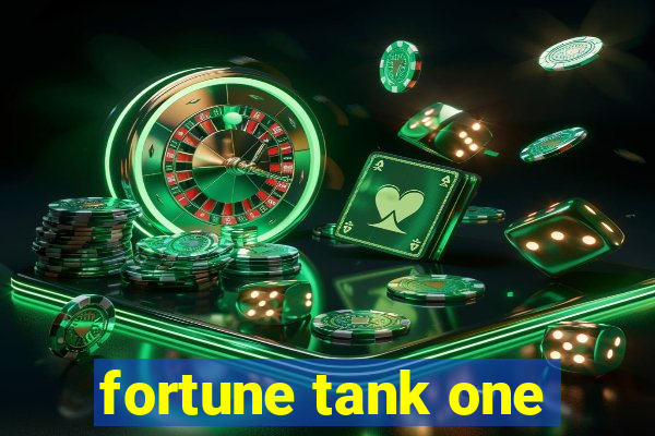 fortune tank one